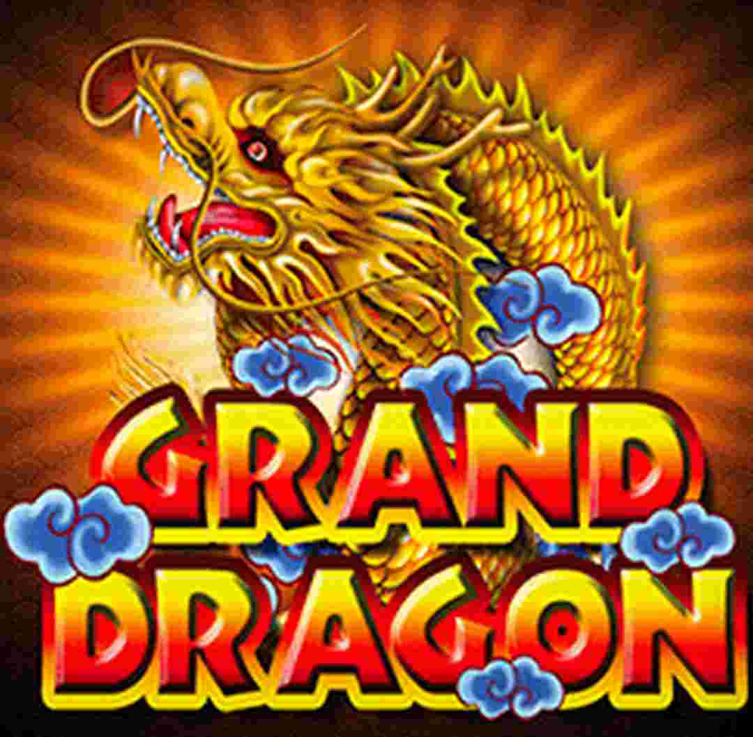 Tên tuổi lâu đời của Grand Dragon
