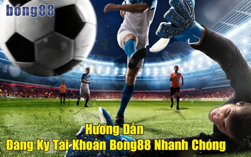 Các bước đăng ký tài khoản tại Bong88 nhanh chóng